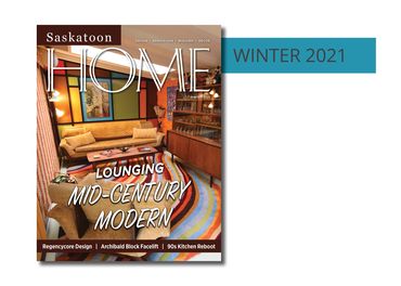 Winter 2021 Digital Issue of Saskatoon HOME magazine. Find out more about advertising with us.