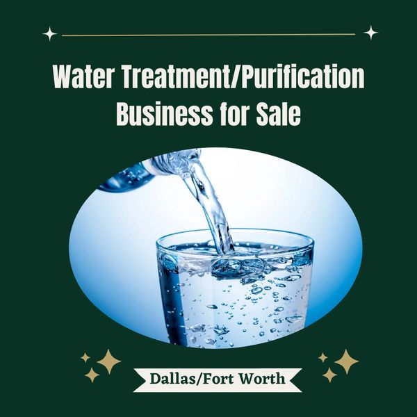 Water Treatment and Purification Business for sale
Dallas Fort Worth TX