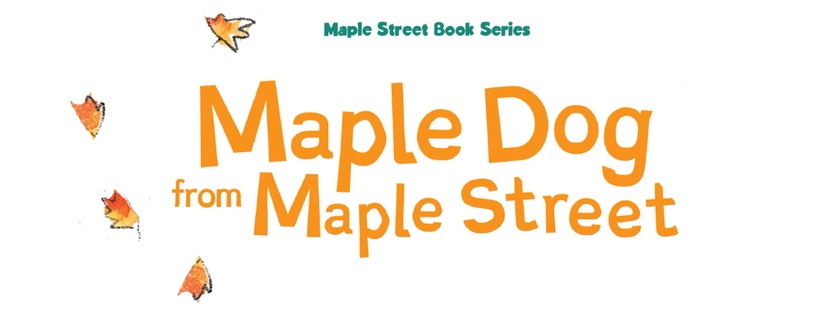 Maple Dog From Maple Street Children's Book