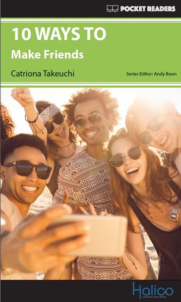 10 WAYS TO make friends. Graded Reader for extensive reading program. CERF A2