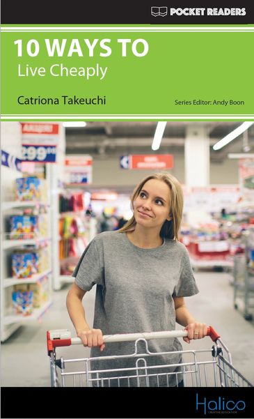 10 WAYS TO live cheaply. Graded Reader for extensive reading program. CERF A2