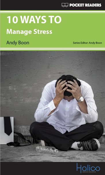 10 WAYS TO be manage stress. Graded Reader for extensive reading program. CERF A2