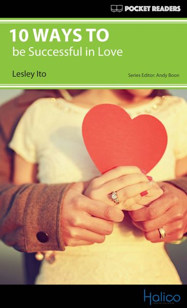 10 WAYS TO be successful in love. Graded Reader for extensive reading program. CERF A2