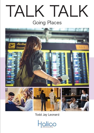 TALK TALK Going Places. An American English conversation course for second language learners. HALICO