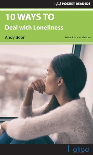 10 WAYS TO deal with loneliness. Graded Reader for extensive reading program. CERF A2