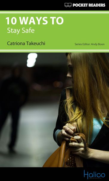 10 WAYS TO stay safe. Graded Reader for extensive reading program. CERF A2