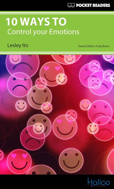 10 WAYS TO control your emotions. Graded Reader for extensive reading program. CERF A2