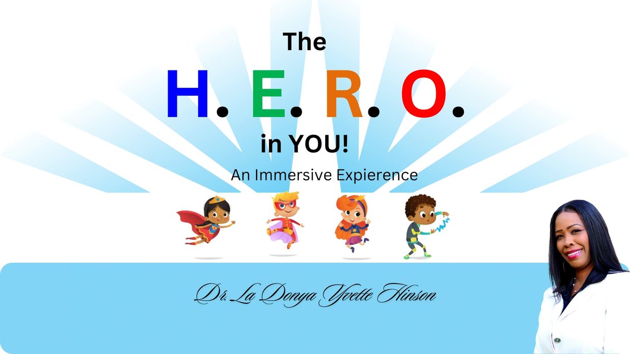 Colorful HERO acronym with kids superheroes and Dr. La Donya Yvette Hinson's name.