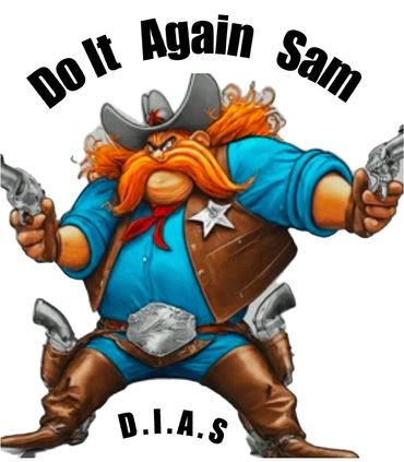 Cartoon cowboy with orange mustache and guns, text says 'Do It Again Sam' and 'D.I.A.S'.