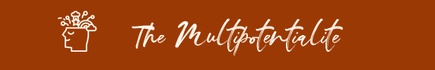 The Multipotentialite