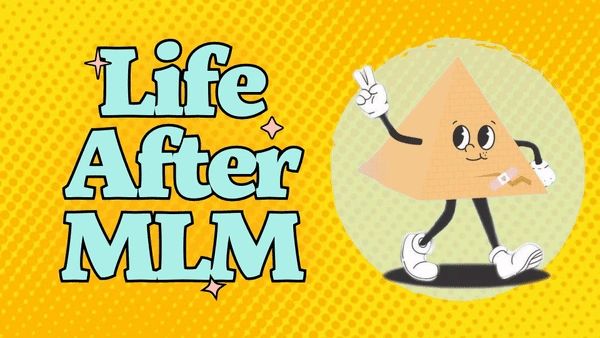 A yellow pop-art banner with "Life After MLM" on the left and an anthropomorphized pyramid walking