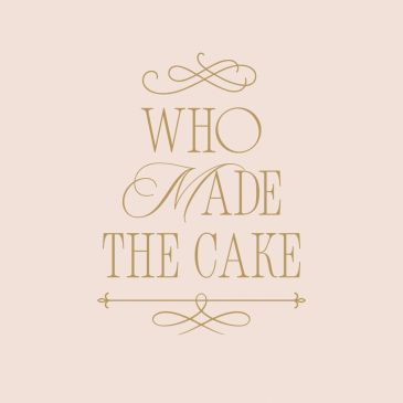 Elegant text asking 'Who made the cake'.
