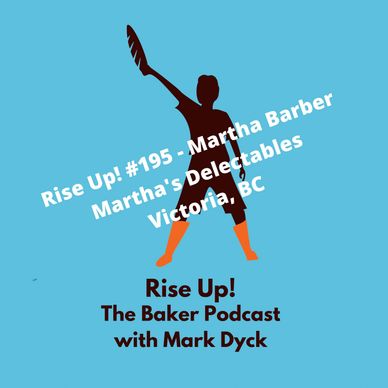 Rise up! Podcast with Martha Delectables and Mark Dyck