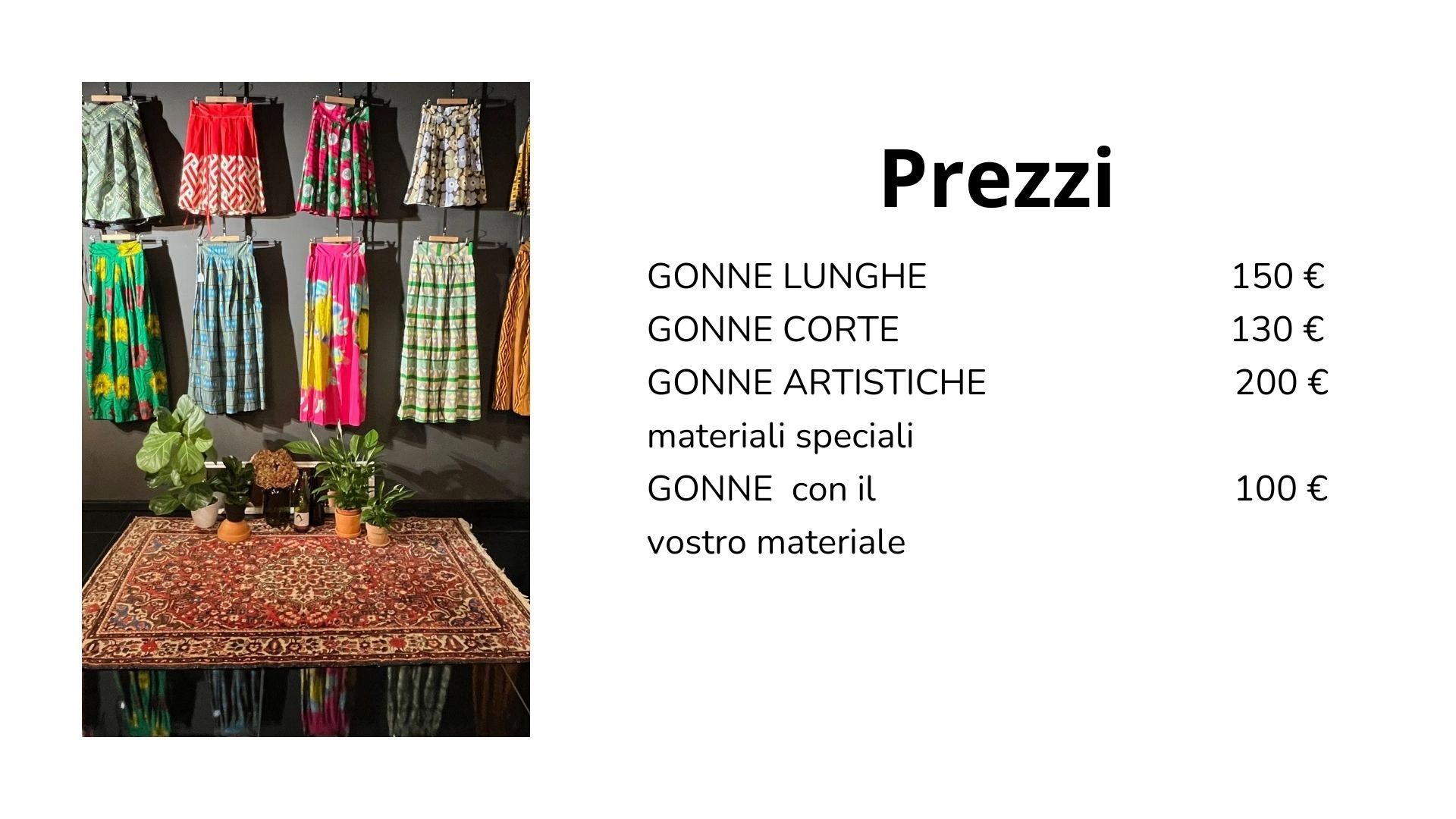 Colorful skirts displayed with a price list in Italian.