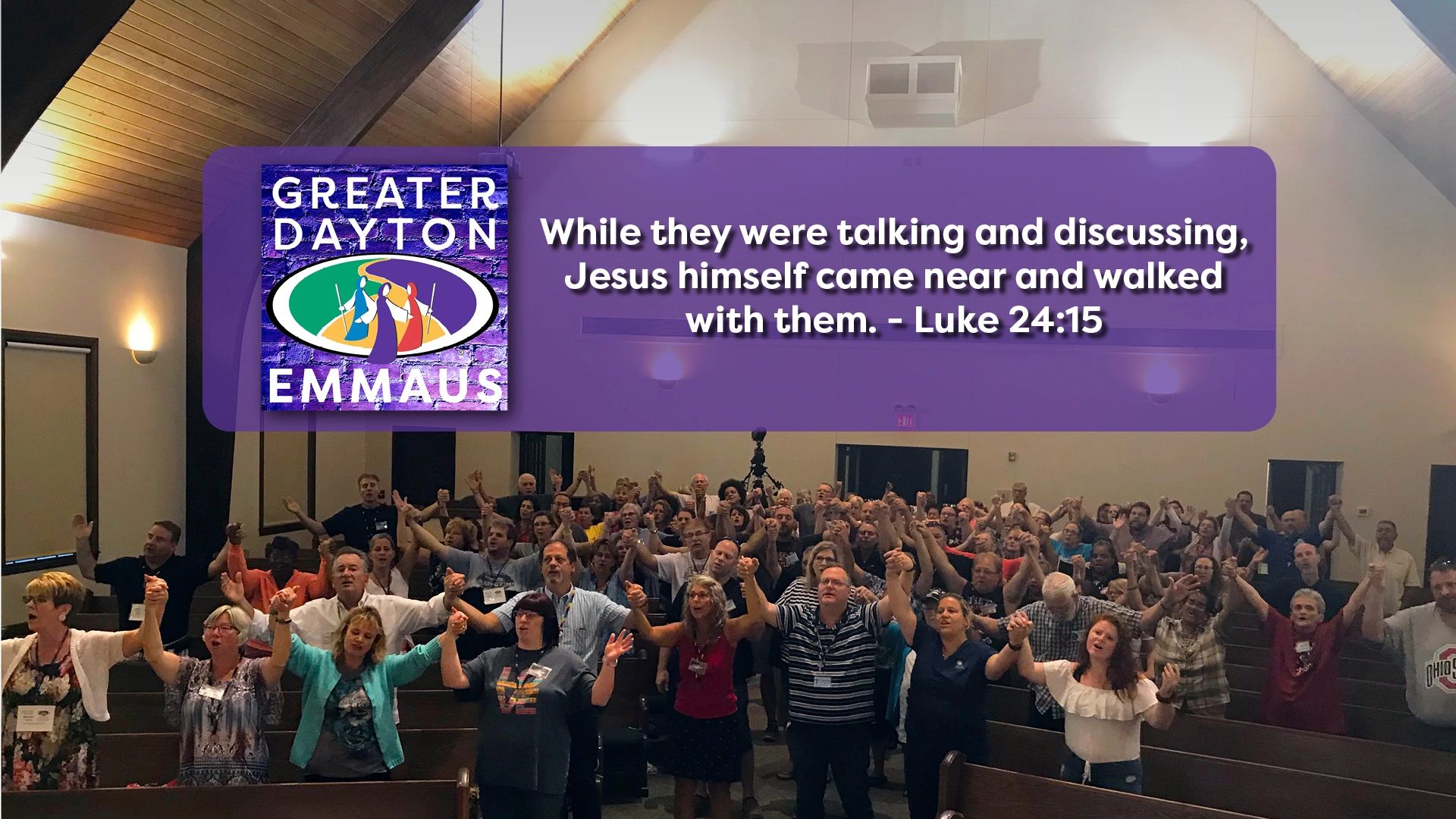 Greater Dayton Emmaus Walk to Emmaus, Spiritual Experience Greater