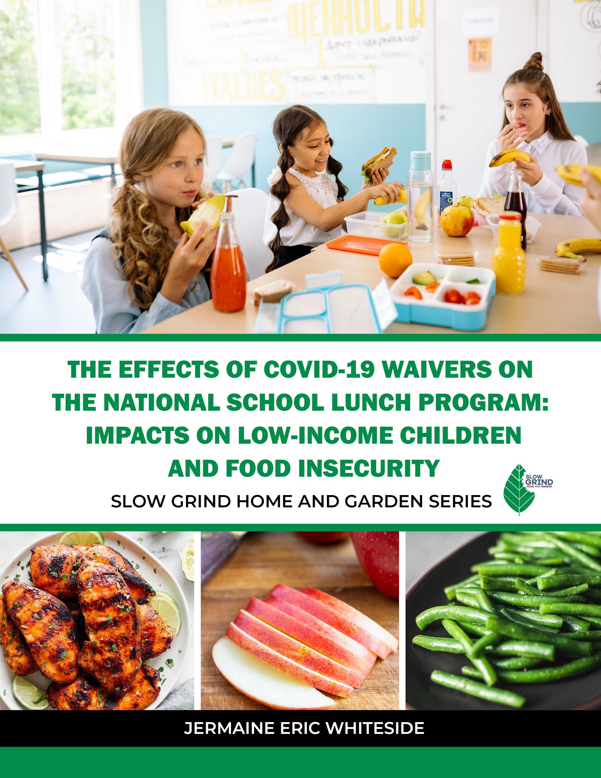 Author Jermaine Eric WhitesideThe Effects of COVID-19 Waivers on the National School Lunch Program