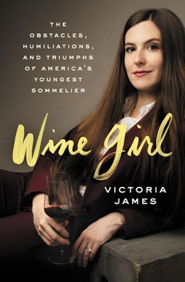 WINE GIRL 
(March 2020, Ecco/HarperCollins)
