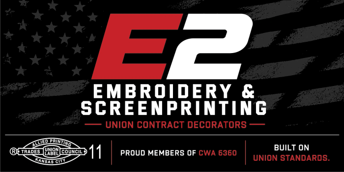 E2 Embroidery & Screenprinting, union contract decorators in Kansas City, member of CWA 6360 and All