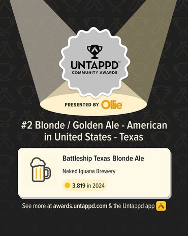 Battleship Texas Blonde Ale ranks #2 American Blonde Ale in Texas by Untappd Community Awards.