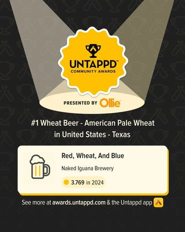 Red, Wheat, And Blue wins #1 American Pale Wheat beer in Texas by Untappd.