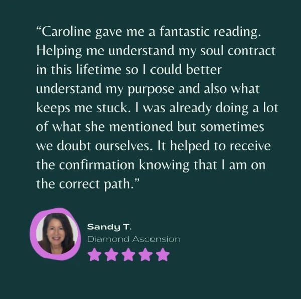 Testimonial praising Caroline for insightful soul contract reading and guidance.