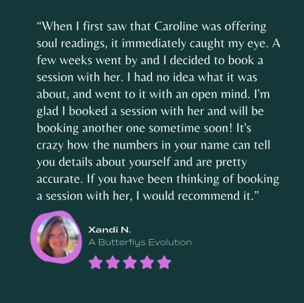 A positive testimonial praising Caroline's accurate soul readings and recommending her sessions.