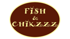 Fish & Chikzz