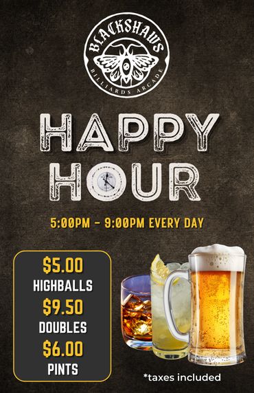 Happy Hour at Blackshaws Billiards Arcade with discounted drinks from 5-9 PM daily.