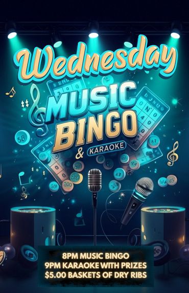 Wednesday Music Bingo and Karaoke night with prizes and $5 dry ribs.