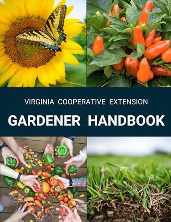 Picture of the cover of the Virginia Cooperative Extension Gardener Handbook with gardening pictures