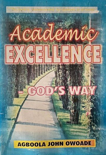 Book cover titled 'Academic Excellence - God's Way' by Agboola John Owoade.