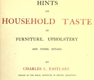 Title page of a book on household taste in furniture and upholstery by Charles L. Eastlake.