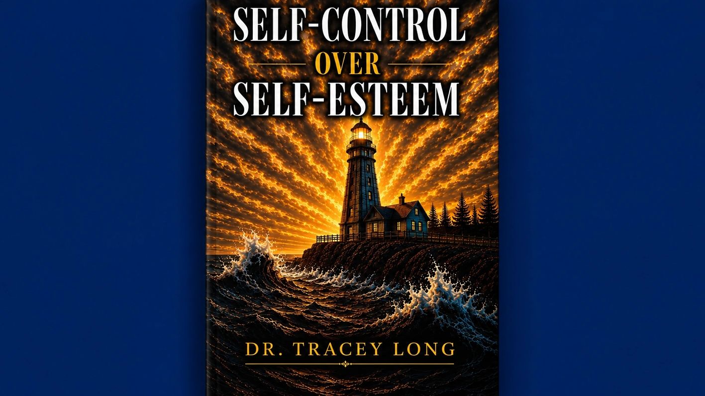 Cover of Self-control Over Self-Esteem by Dr. Tracey Long.