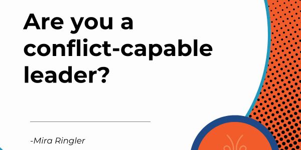 Text asking if you are a conflict-capable leader by Mira Ringler.