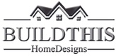 Build This...Home Designs