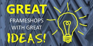 Great Frameshops with Great Ideas Banner
