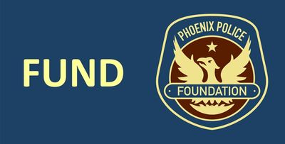Fund - Phoenix Police Foundation