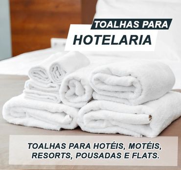 TOALHAS PARA HOTÉIS, TOALHAS PARA CLUBES, TOALHAS PARA POUSADAS, TOALHAS DE CORPO