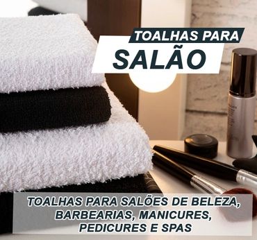 TOALHAS PARA SALÕES, TOALHAS PARA BARBEARIA, TOALHAS PARA PEDICURE, TOALHAS PARA SPA