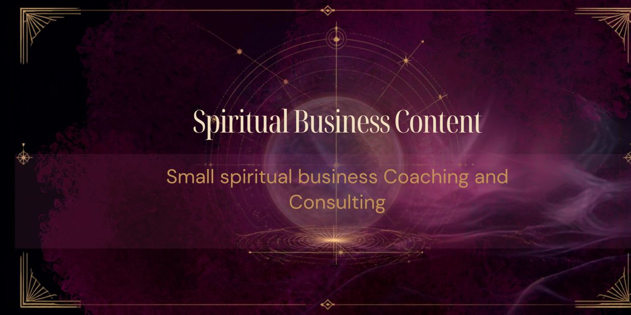 Spiritual business coaching and consulting content.