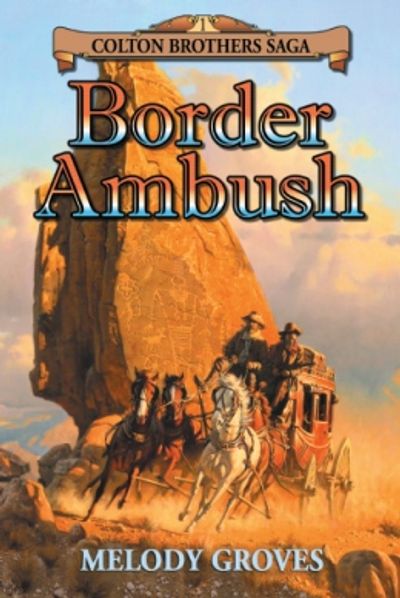 Border Ambush by Melody Groves