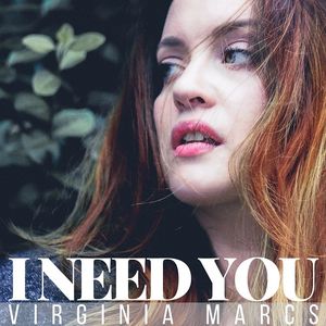 "I Need You" single cover by Virginia Marcs, Virginia is looking off into the distance