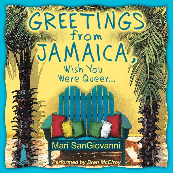 Greetings from Jamaica, Wish Your Were Queer, Lesbian Romantic Comedy, LBGQT Audiobooks, MA Writer