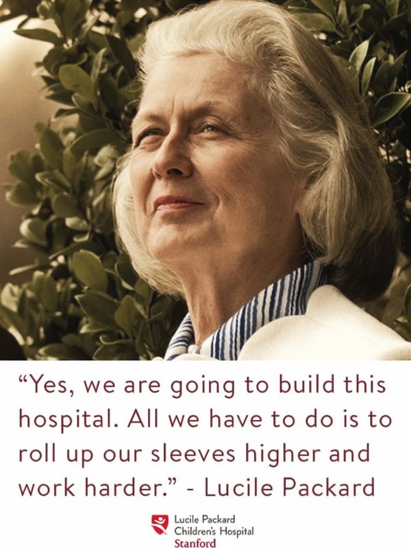 Lucile Packard's motivational quote on building a hospital.