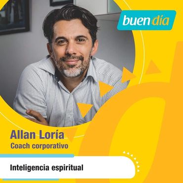 Inteligencia espiritual
Emociones
Entrevista
Buen Día 
Allan Lorìa 