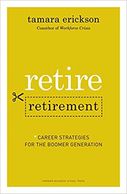 Cover art for "Retire Retirement: Career Strategies for the Boomer Generation"