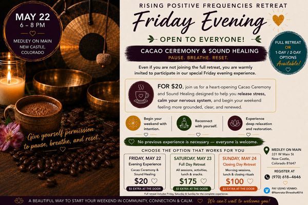 Friday evening cacao ceremony and sound healing retreat in New Castle, Colorado.