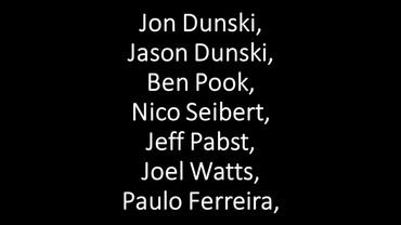 Jon Dunski, Jason dunski, Ben Pook Nico Seibert, Jeff Pabst, Joel Watts, Paulo Ferreira