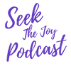 Seek the joy podcast.