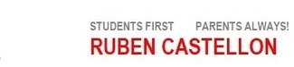 Students First Parents Always!
              Ruben Castellon